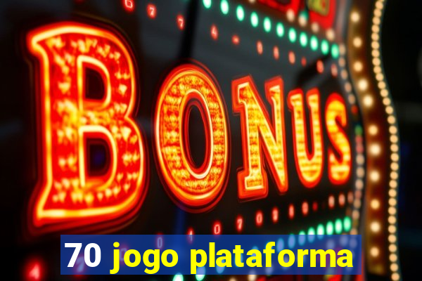 70 jogo plataforma